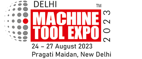 Delhi Machine Tool Expo 2023 | 24 - 27 August 2023 | Pragati Maidan, New Delhi