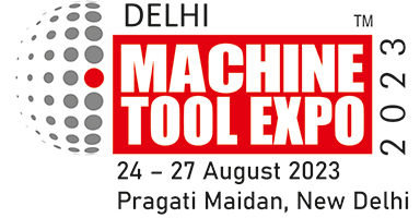 Delhi Machine Tool Expo 2023 | 24 - 27 August 2023 | Pragati Maidan, New Delhi